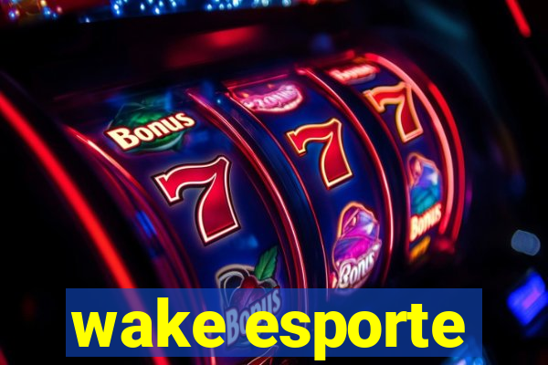 wake esporte